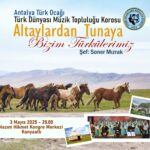 ALTAYLARDAN TUNAYA BİZİM TÜRKÜLERİMİZ!